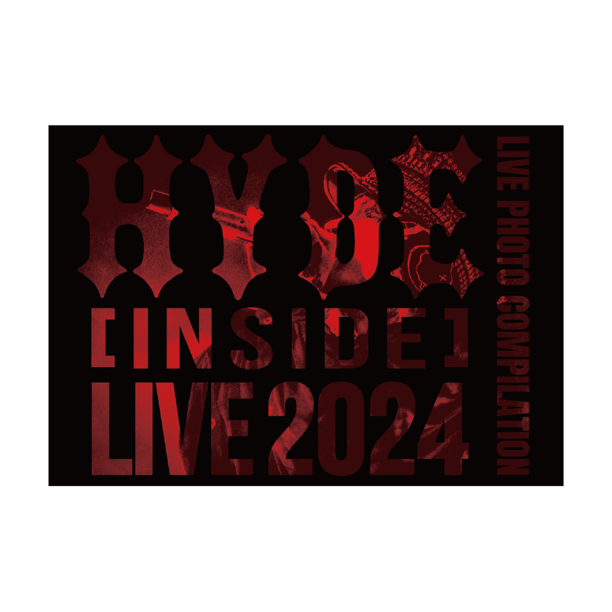 HYDE [INSIDE] LIVE 2024 LIVE PHOTO COMPILATION